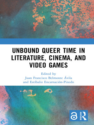 cover image of Unbound Queer Time in Literature, Cinema, and Video Games